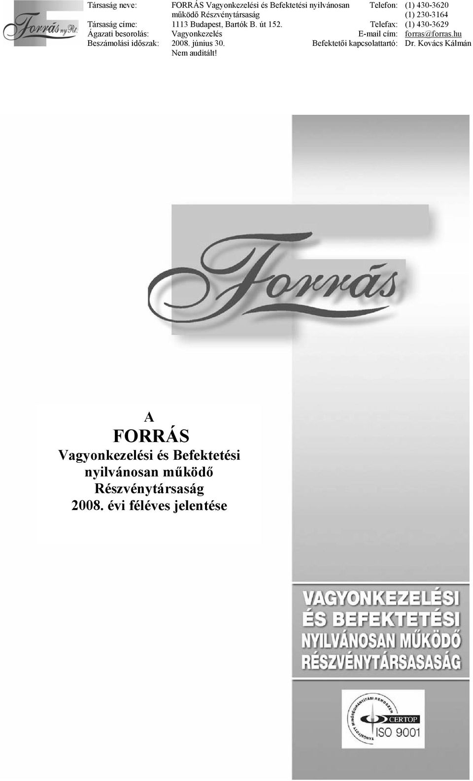 Kovács Kálmán A FORRÁS Vagyonkezelési és