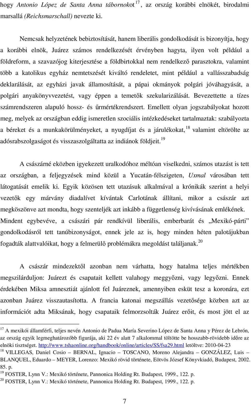 kiterjesztése a földbirtokkal nem rendelkező parasztokra, valamint több a katolikus egyház nemtetszését kiváltó rendeletet, mint például a vallásszabadság deklarálását, az egyházi javak