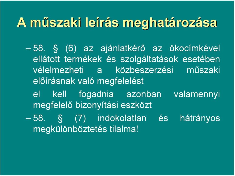 esetében vélelmezheti a közbeszerzési műszaki előírásnak való megfelelést