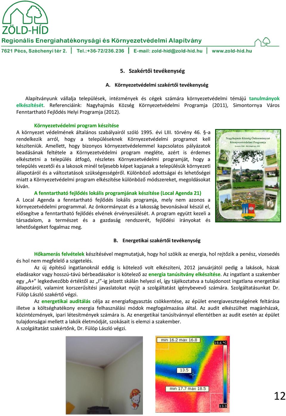 Környezetvédelmi program készítése A környezet védelmének általános szabályairól szóló 1995. évi LIII. törvény 46.