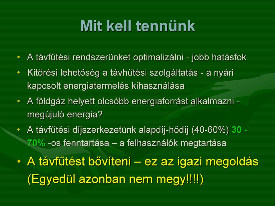 energiaforrást alkalmazni - megújuló energia?