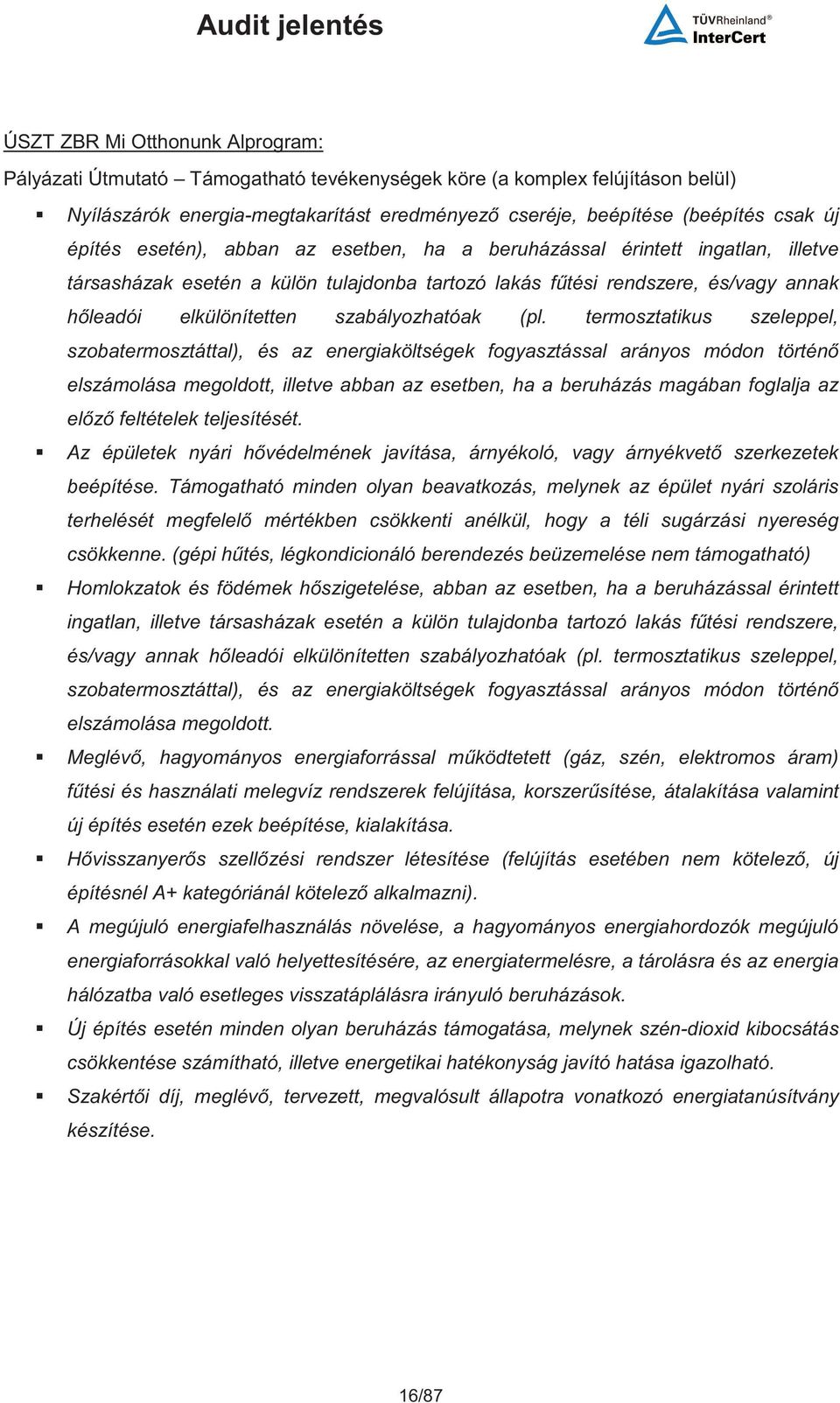 szabályozhatóak (pl.