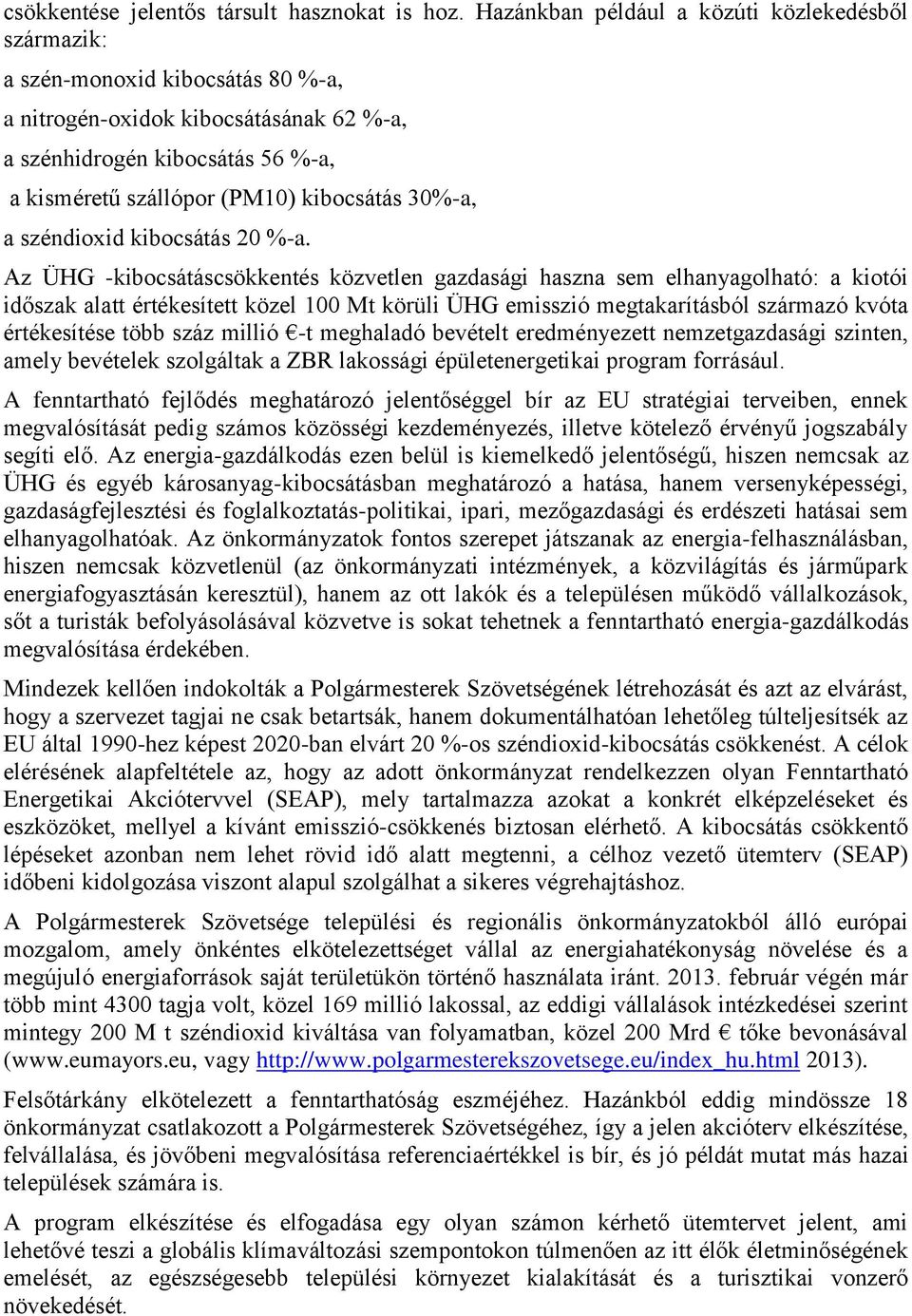 kibocsátás 30%-a, a széndioxid kibocsátás 20 %-a.
