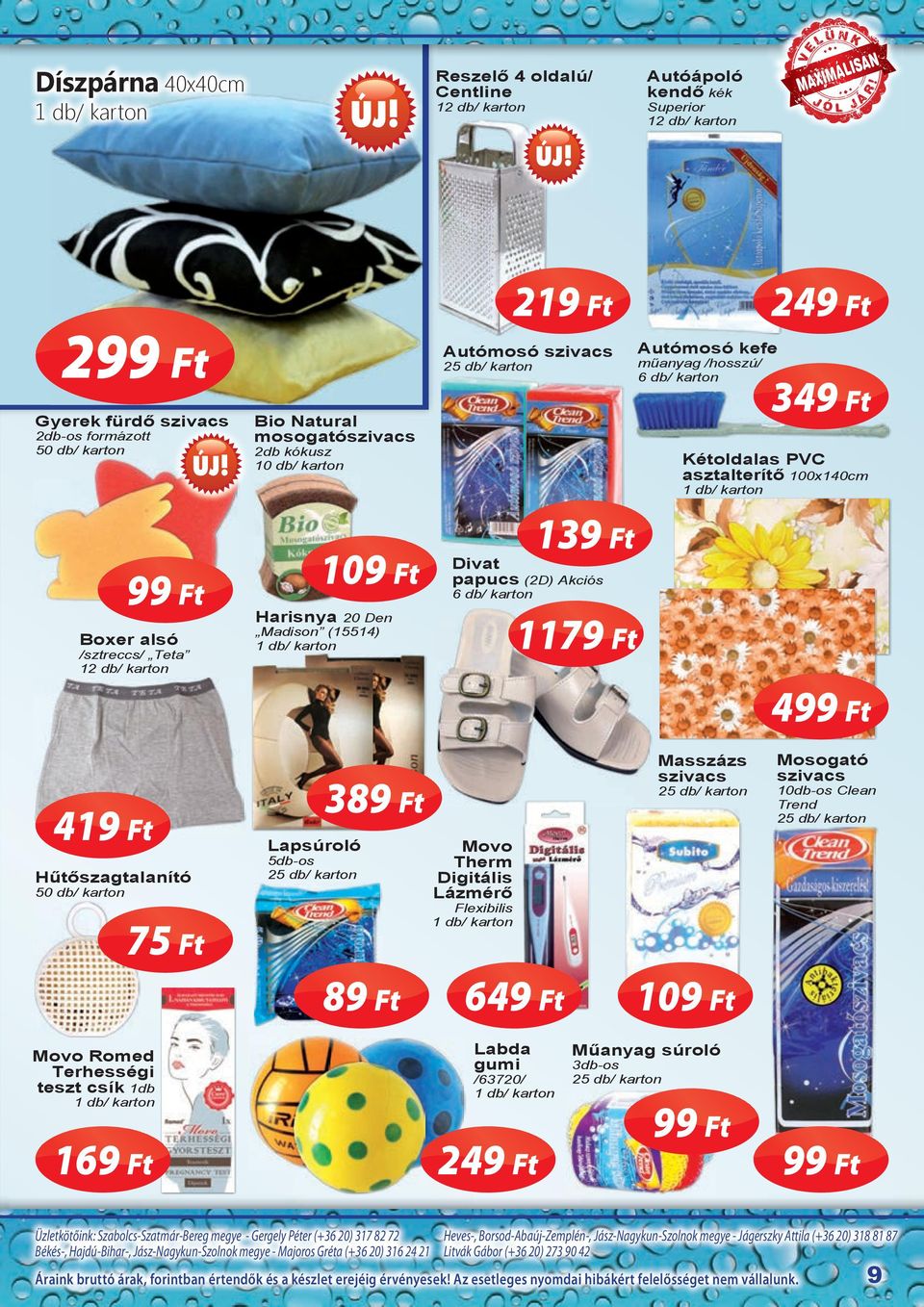 műanyag /hosszú/ Bio Natural mosogatószivacs 2db kókusz 349 Ft Kétoldalas PVC asztalterítő 100x140cm 109 Ft 139 Ft Divat papucs (2D) Akciós 1179 Ft Harisnya 20 Den Madison (15514) 499 Ft 419 Ft
