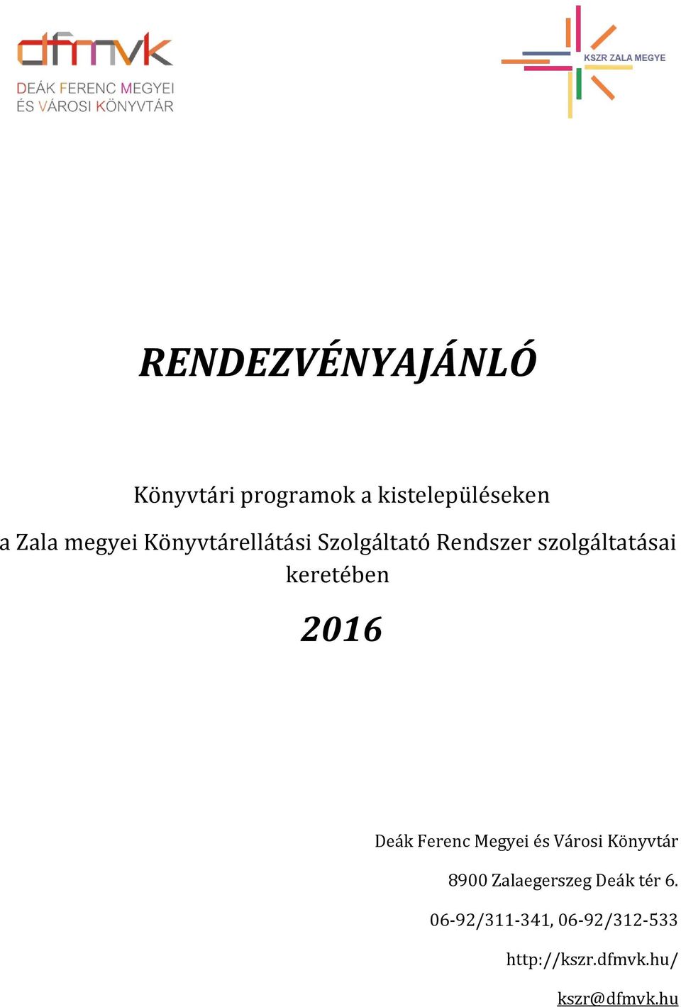 keretében 2016 Deák Ferenc Megyei és Városi Könyvtár 8900