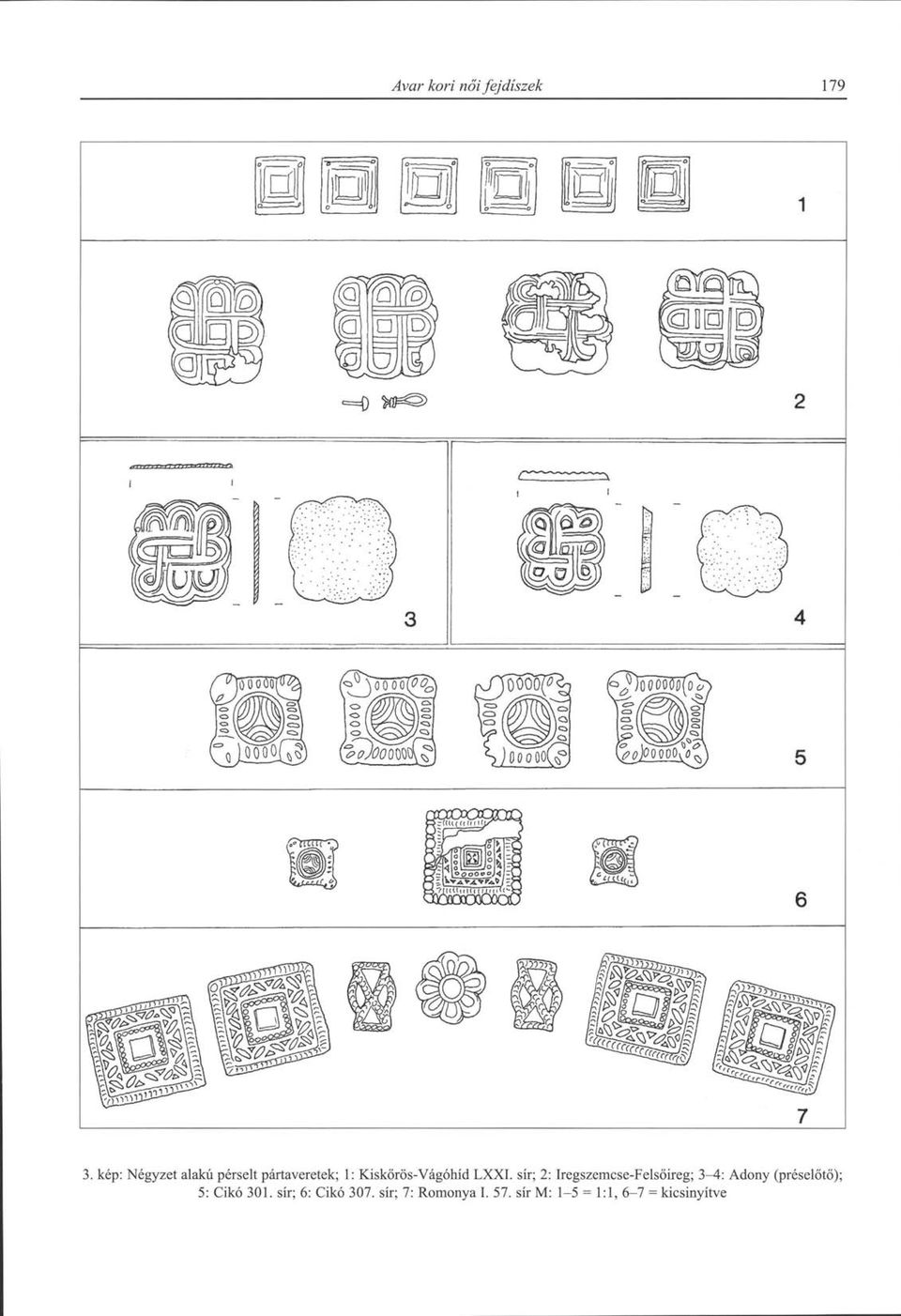 LXXI. sír; 2: Iregszemcse-Felsöireg; 3-4: Adony (préselötö);