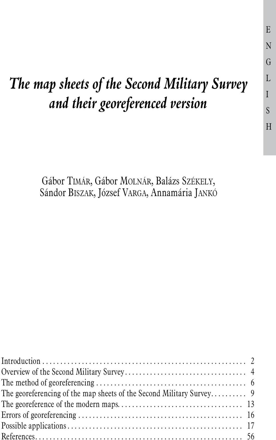 ... 4 The method of georeferencing... 6 The georeferencing of the map sheets of the econd Military urvey.