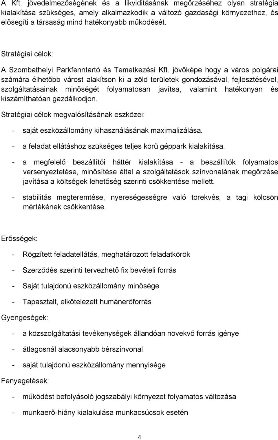 Stratégiai célok: A Szombathelyi Parkfenntartó és Temetkezési Kft.