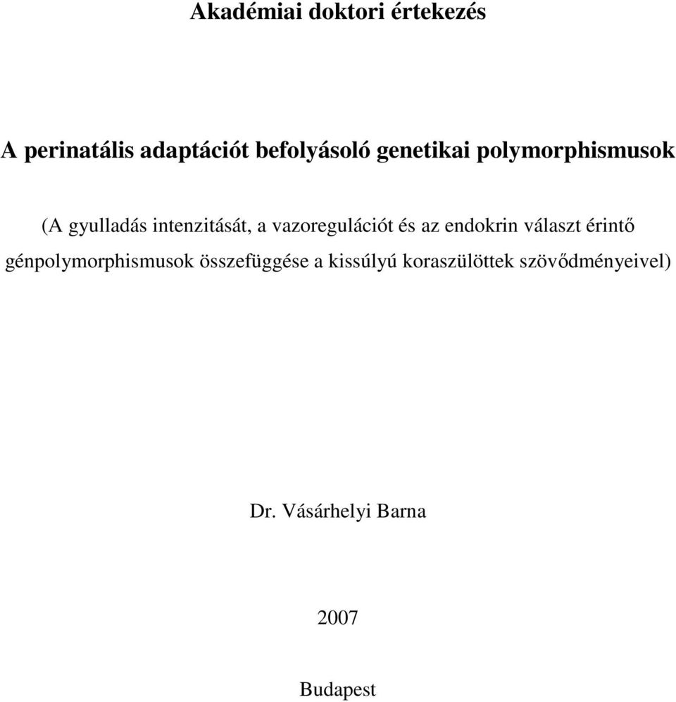 vazoregulációt és az endokrin választ érintı génpolymorphismusok