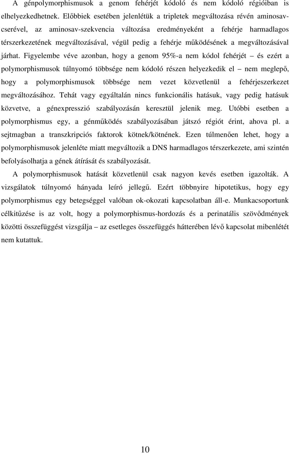 fehérje mőködésének a megváltozásával járhat.