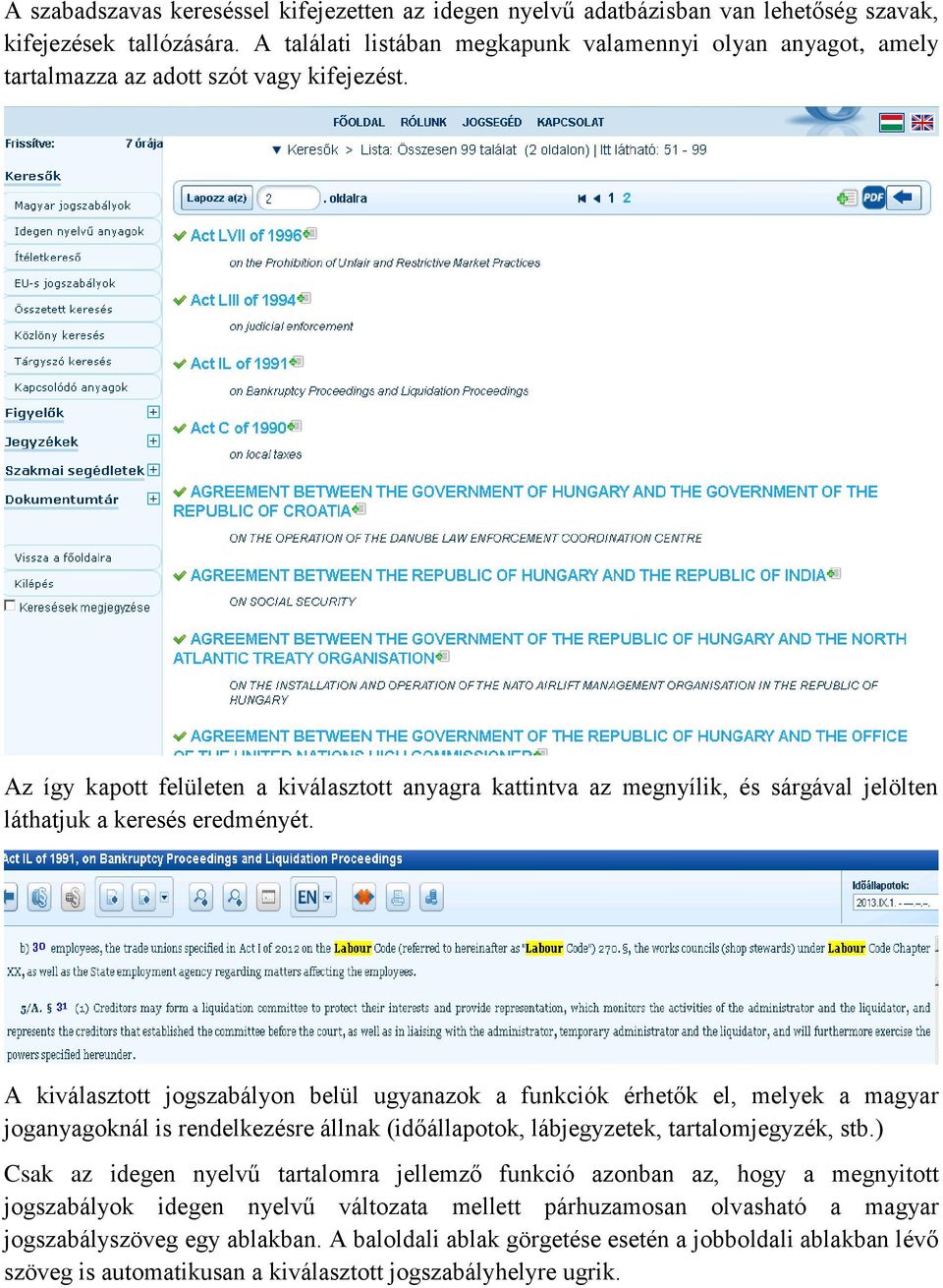 Az így kapott felületen a kiválasztott anyagra kattintva az megnyílik, és sárgával jelölten láthatjuk a keresés eredményét.