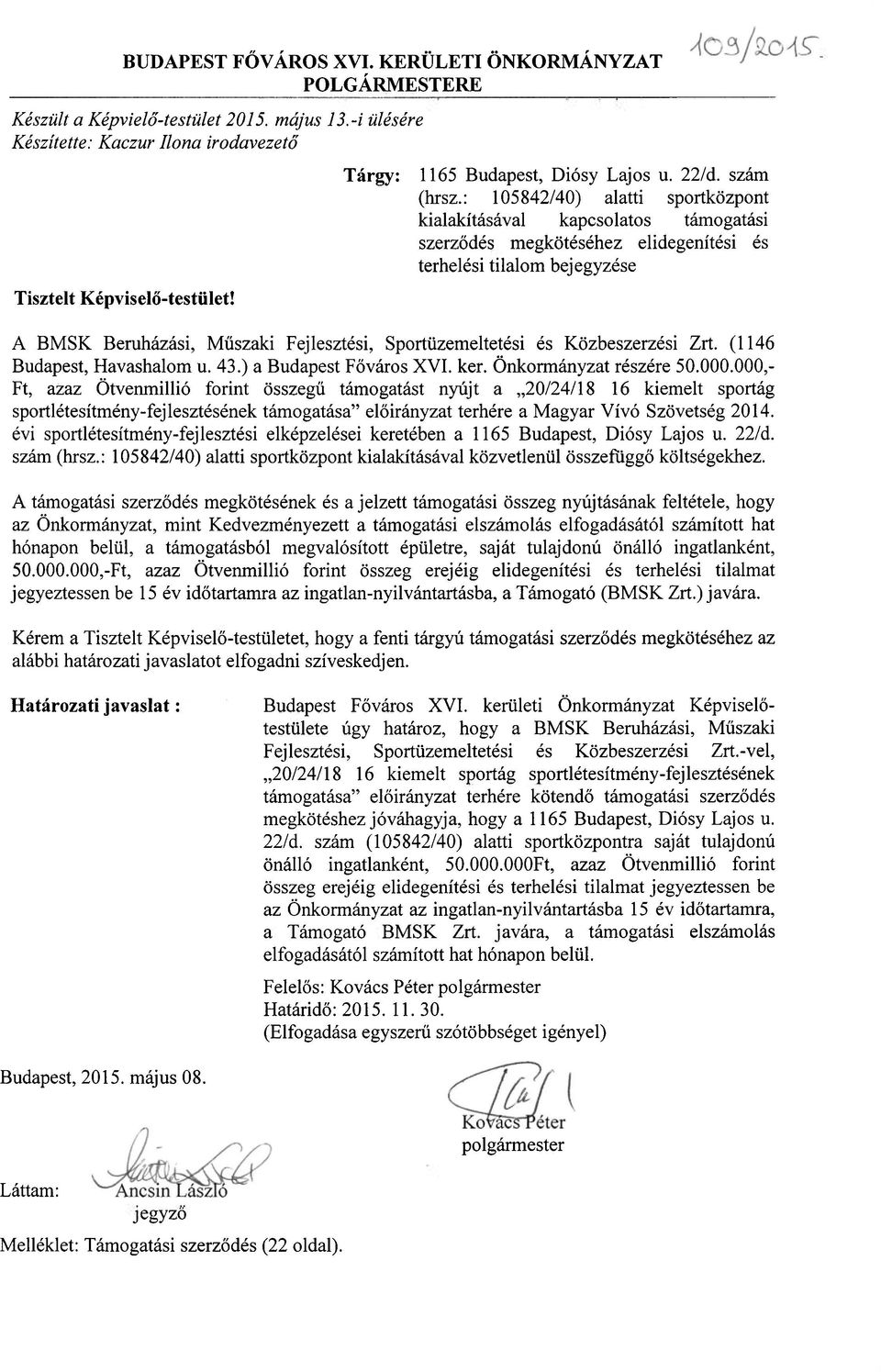 : 105842/40) alatti sportközpont kialakításával kapcsolatos támogatási szerződés megkötéséhez elidegenítési és terhelési tilalom bejegyzése A BMSK Beruházási, Műszaki Fejlesztési, Sportüzemeltetési