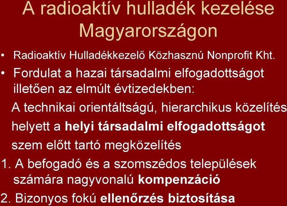 orientáltságú, hierarchikus közelítés helyett a helyi társadalmi elfogadottságot szem előtt tartó