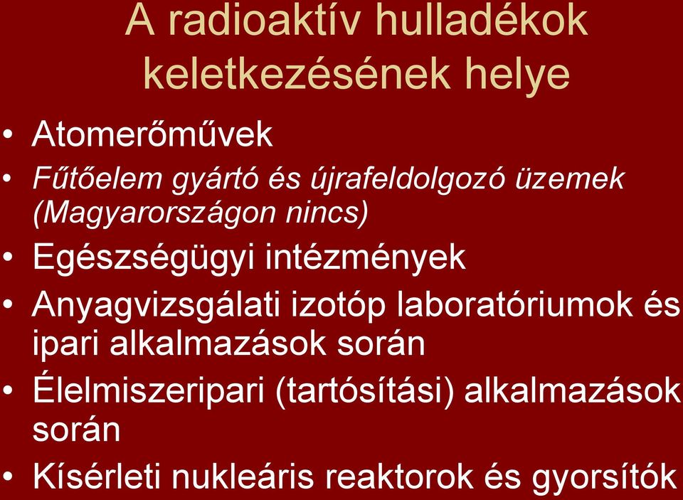 Anyagvizsgálati izotóp laboratóriumok és ipari alkalmazások során