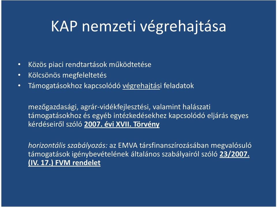 intézkedésekhez kapcsolódó eljárás egyes kérdéseiről szóló 2007. évi XVII.