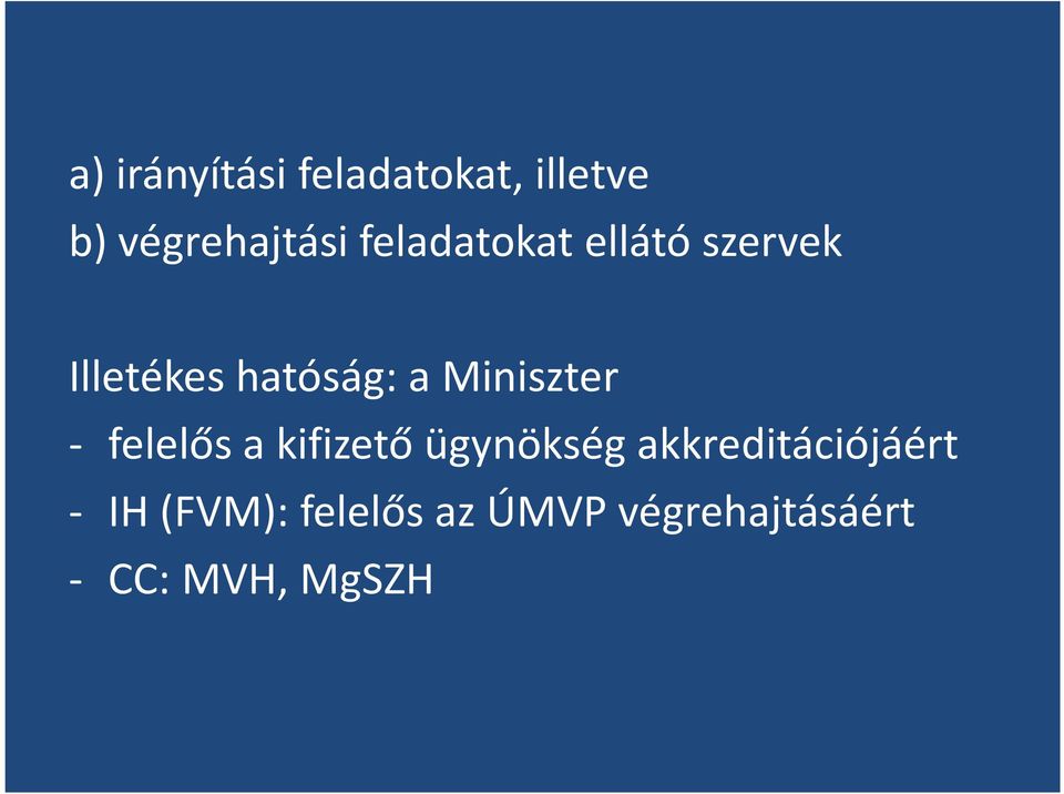 Miniszter - felelős a kifizető ügynökség