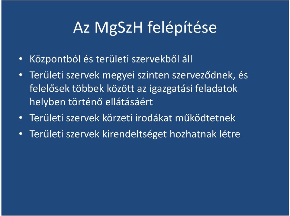 igazgatási feladatok helyben történő ellátásáért Területi szervek