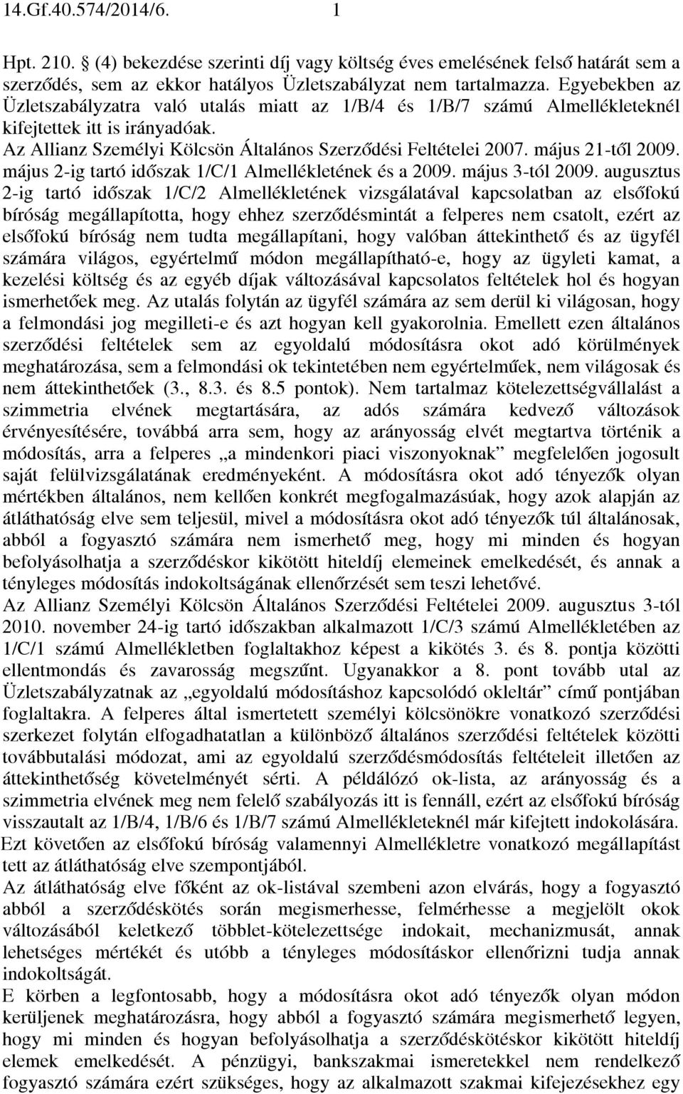 május 21-től 2009. május 2-ig tartó időszak 1/C/1 Almellékletének és a 2009. május 3-tól 2009.