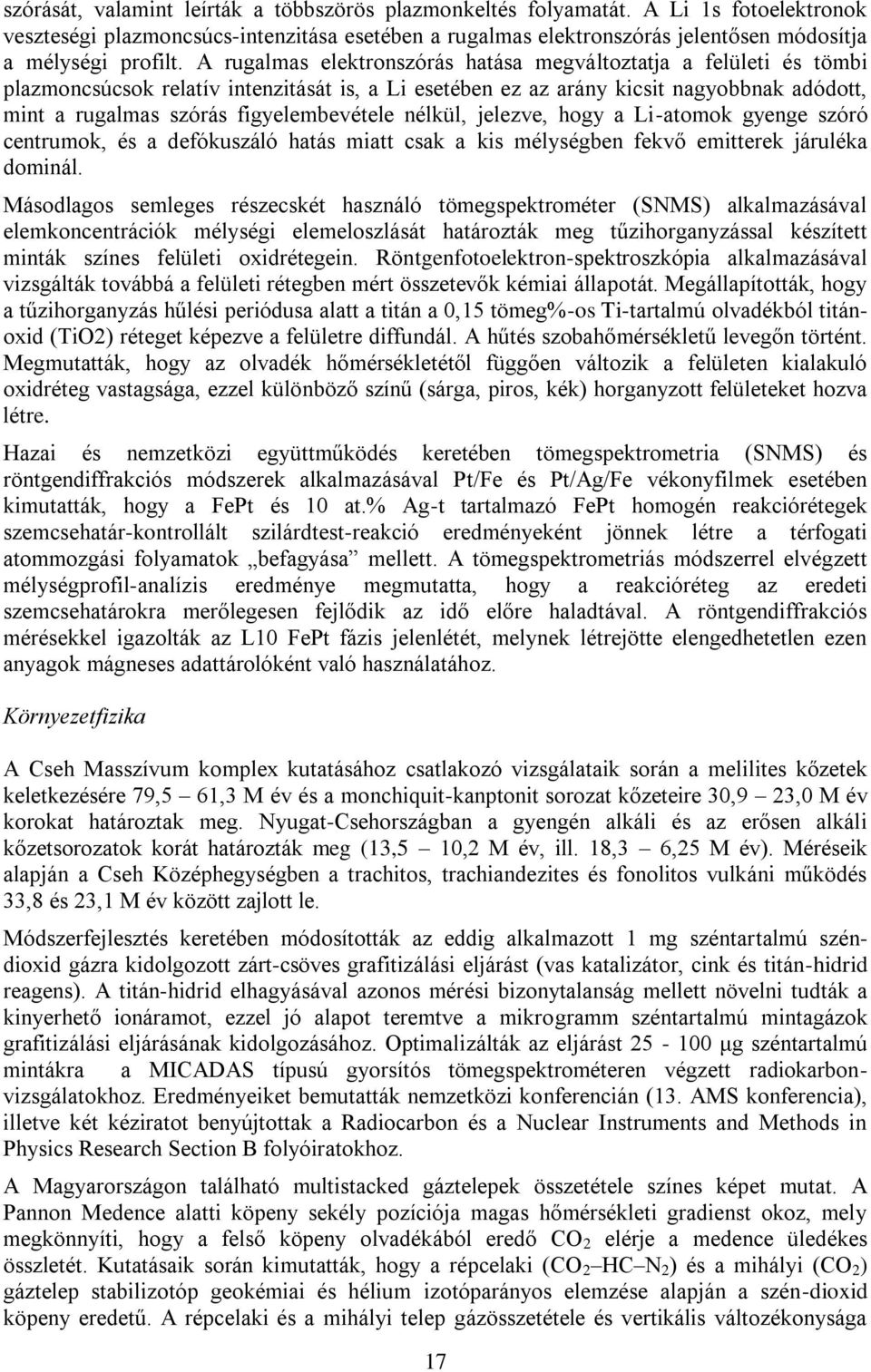 figyelembevétele nélkül, jelezve, hogy a Li-atomok gyenge szóró centrumok, és a defókuszáló hatás miatt csak a kis mélységben fekvő emitterek járuléka dominál.