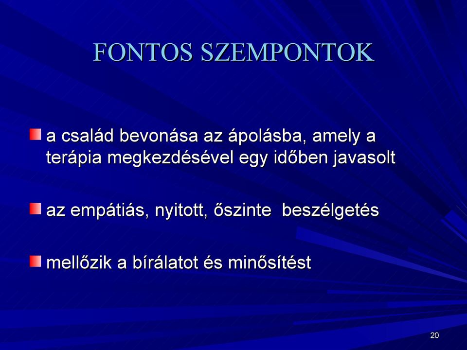 időben javasolt az empátiás, nyitott,