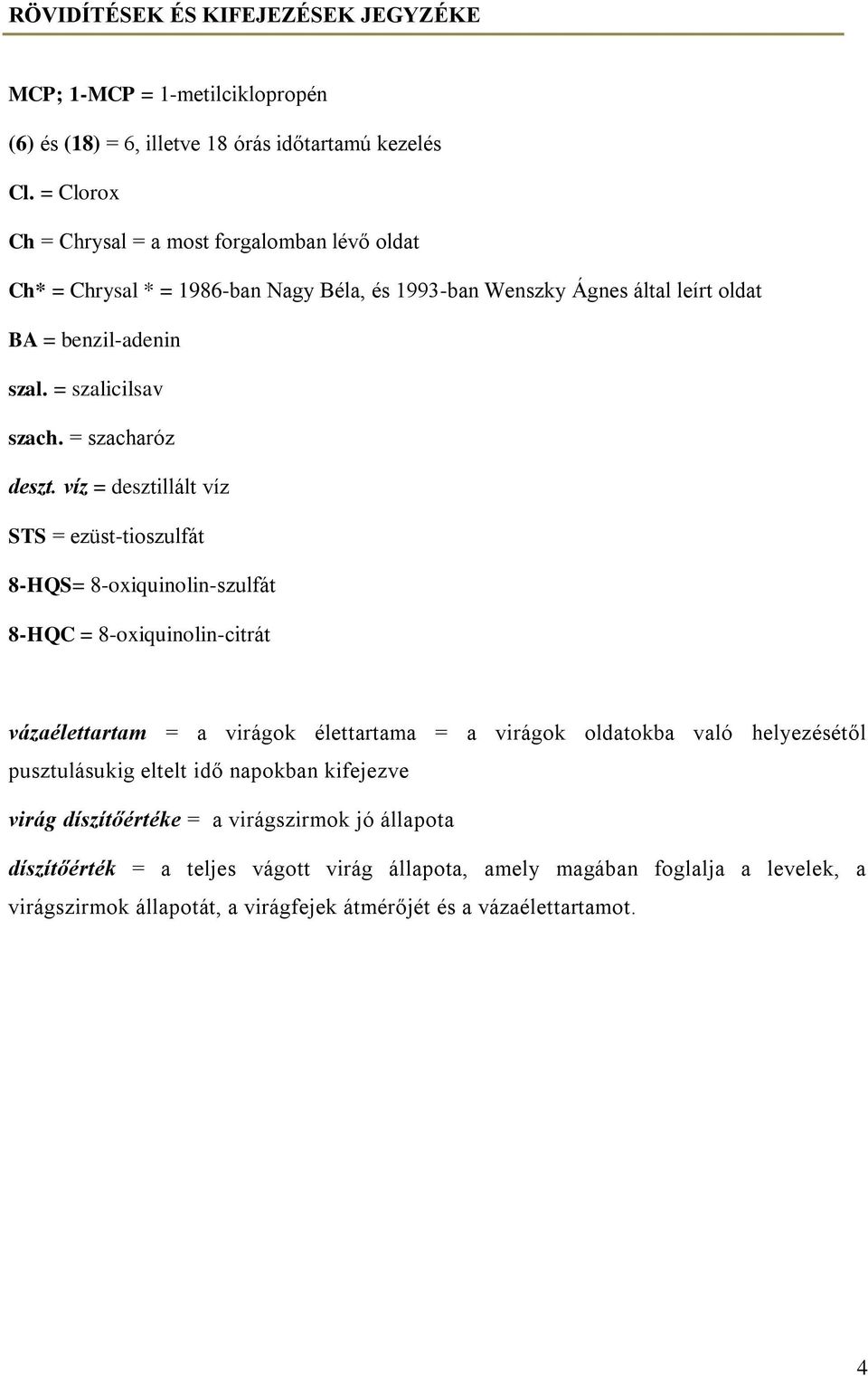 = szalicilsav = szacharóz deszt.