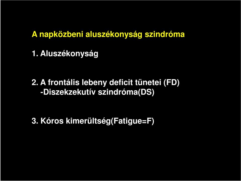 A frontális lebeny deficit tünetei (FD)