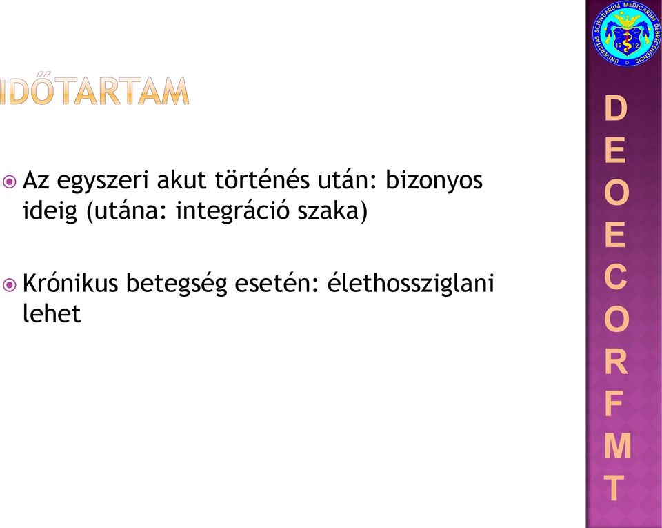integráció szaka) Krónikus