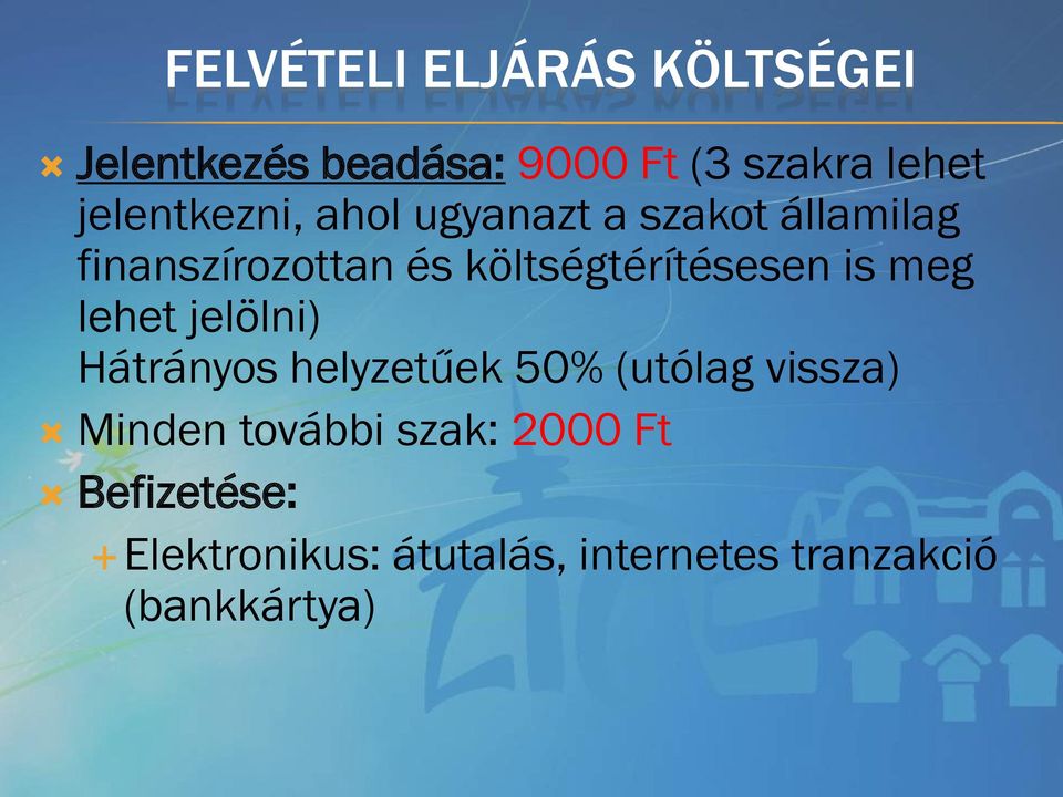 költségtérítésesen is meg lehet jelölni) Hátrányos helyzetűek 50% (utólag