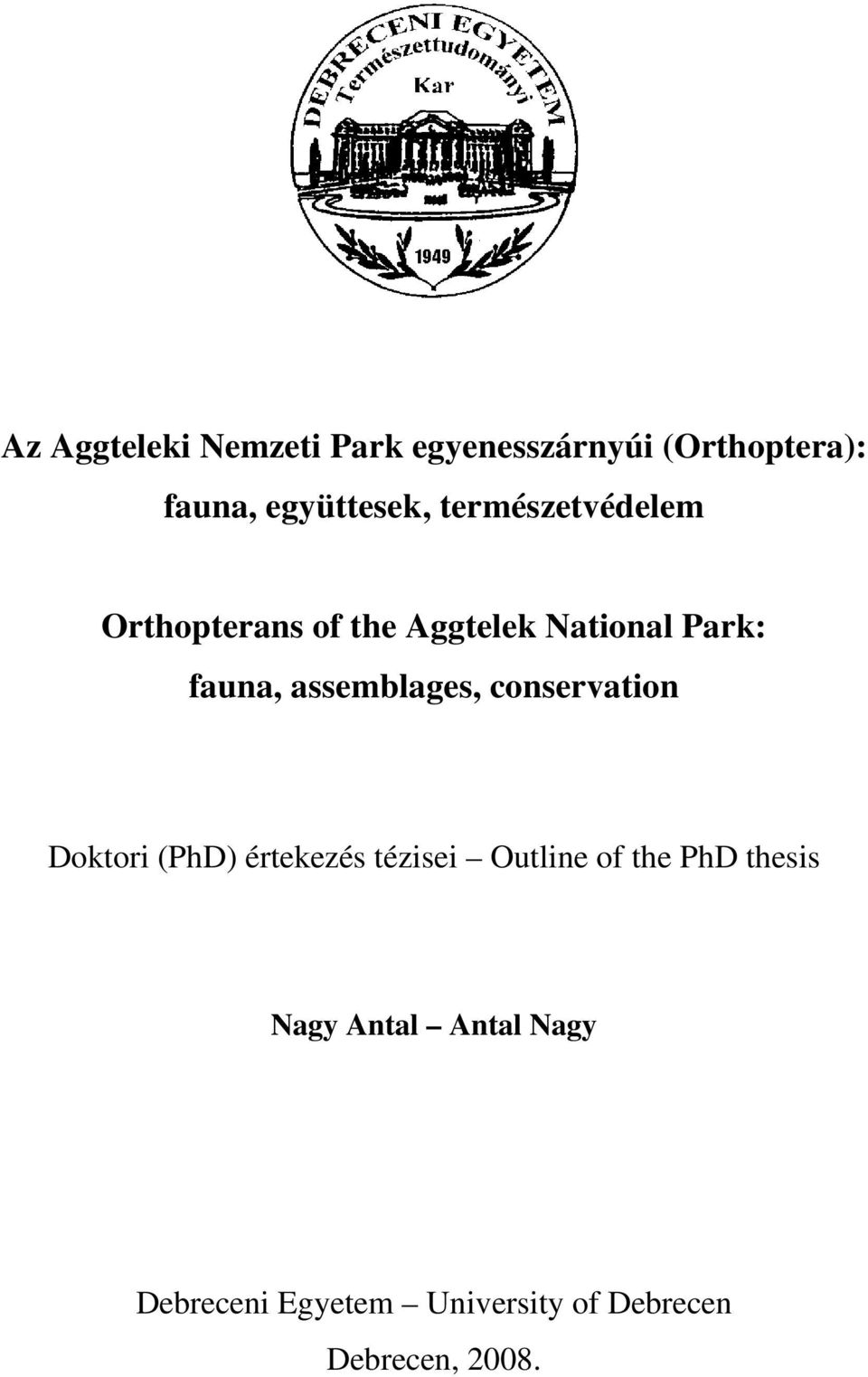 assemblages, conservation Doktori (PhD) értekezés tézisei Outline of the PhD