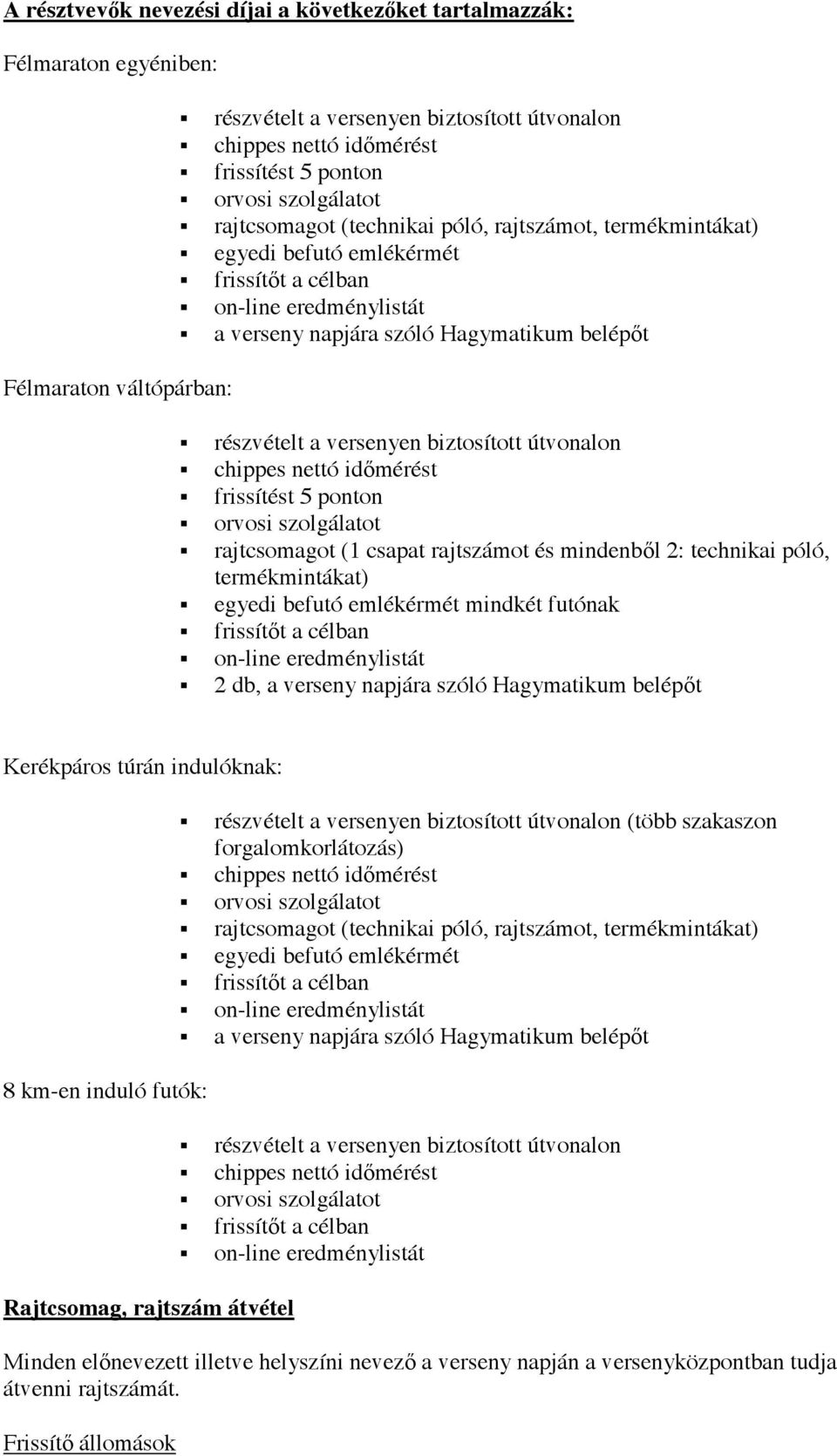 egyedi befutó emlékérmét mindkét futónak!