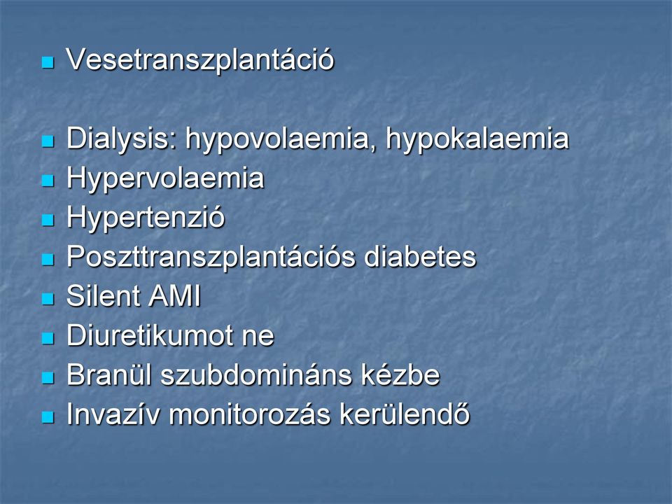 Poszttranszplantációs diabetes Silent AMI