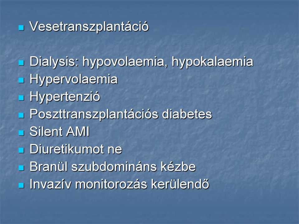 Poszttranszplantációs diabetes Silent AMI