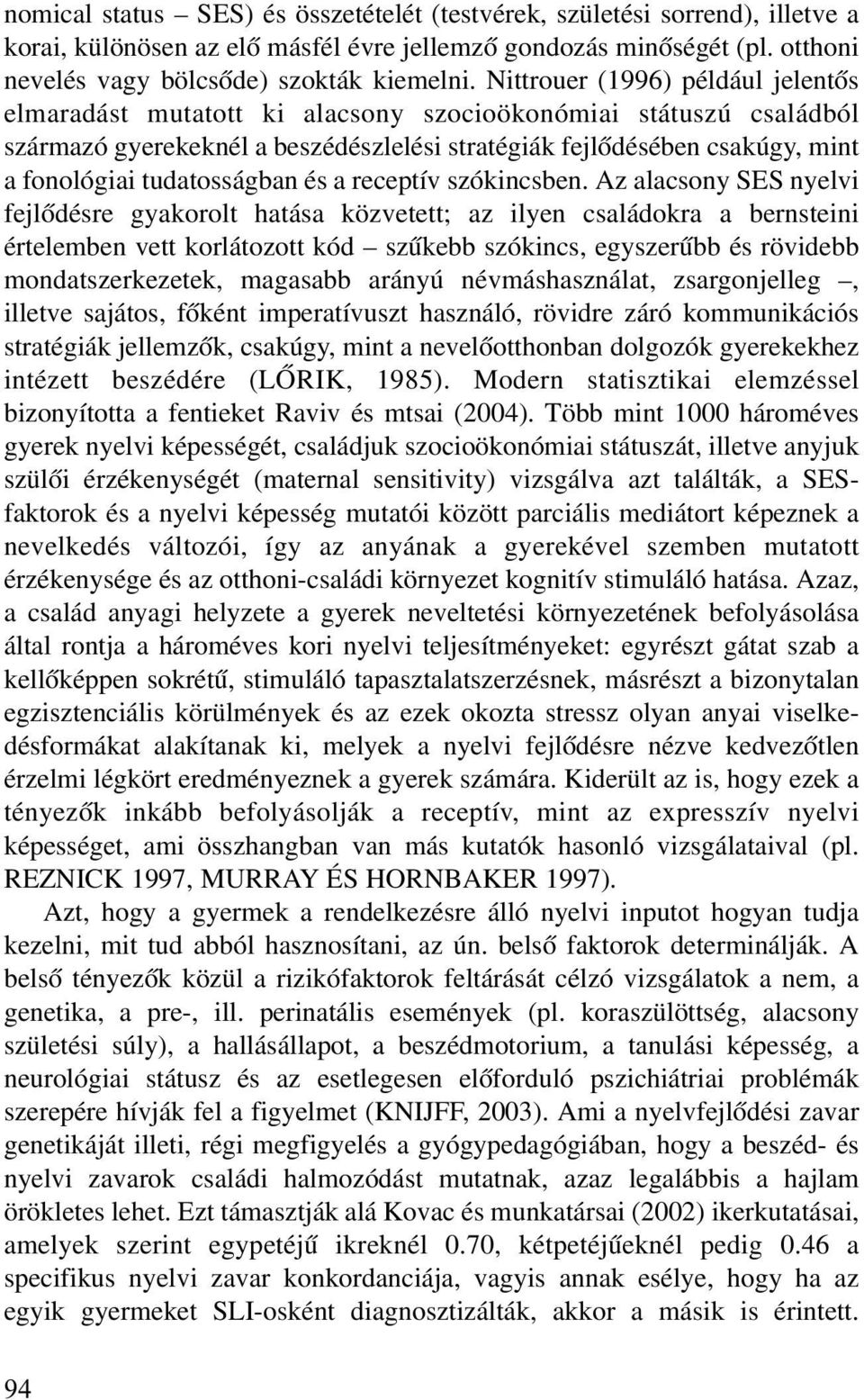tudatosságban és a receptív szókincsben.