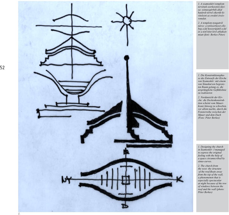 Die Konstruktionsphase des Entwurfs der Kirche von Szamoskér: mit einem von Sinuskurven begrenzten Raum gelang es, die ursprüngliche Gefühlslinie zu realisieren 2.