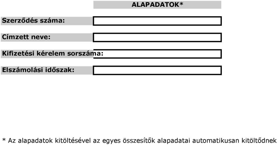 időszak: * Az alapadatok kitöltésével az