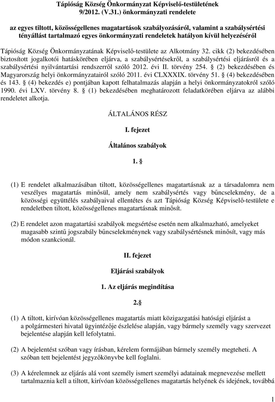 Tápióság Község Önkormányzatának Képviselő-testülete az Alkotmány 32.