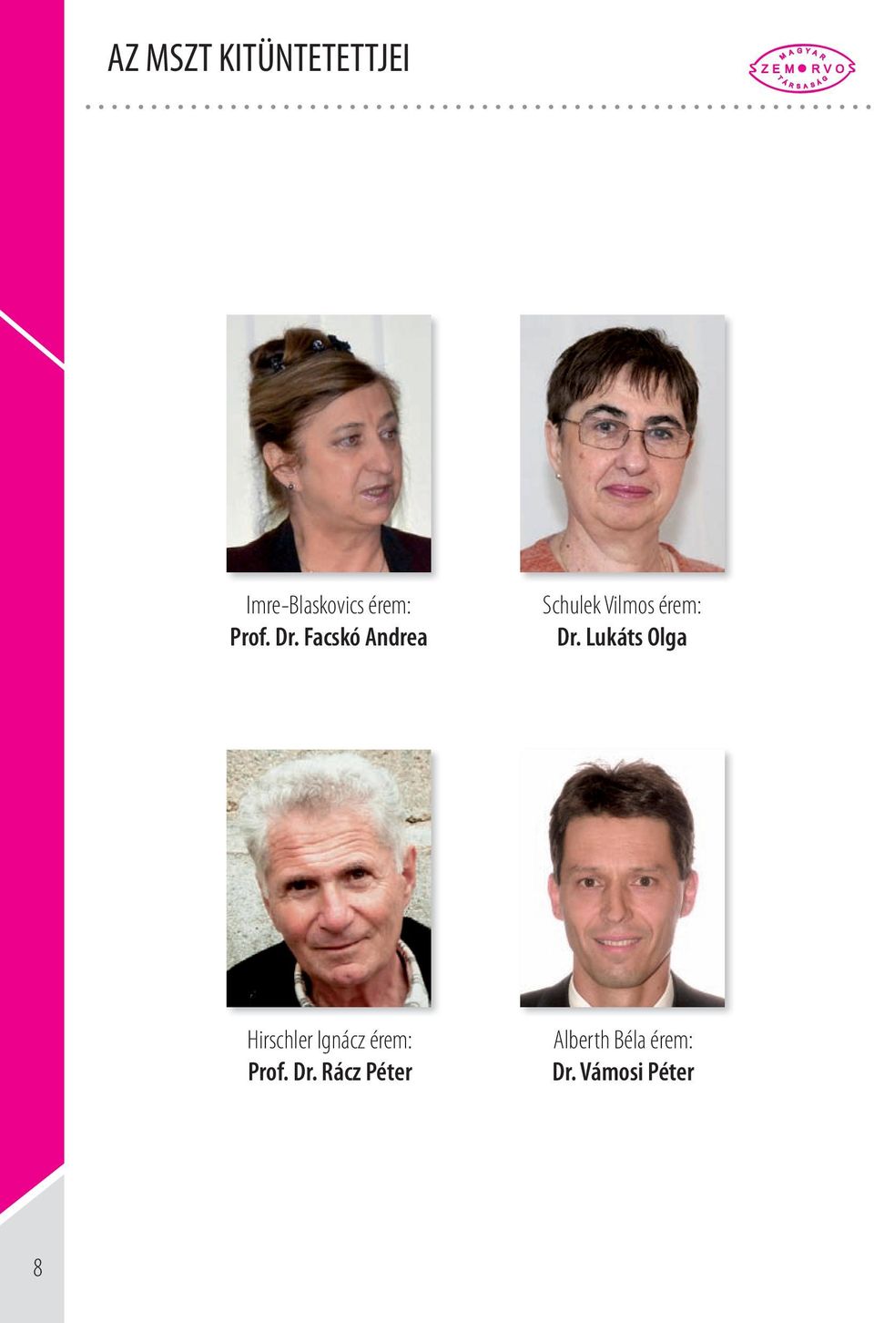 Facskó Andrea Schulek Vilmos érem: Dr.