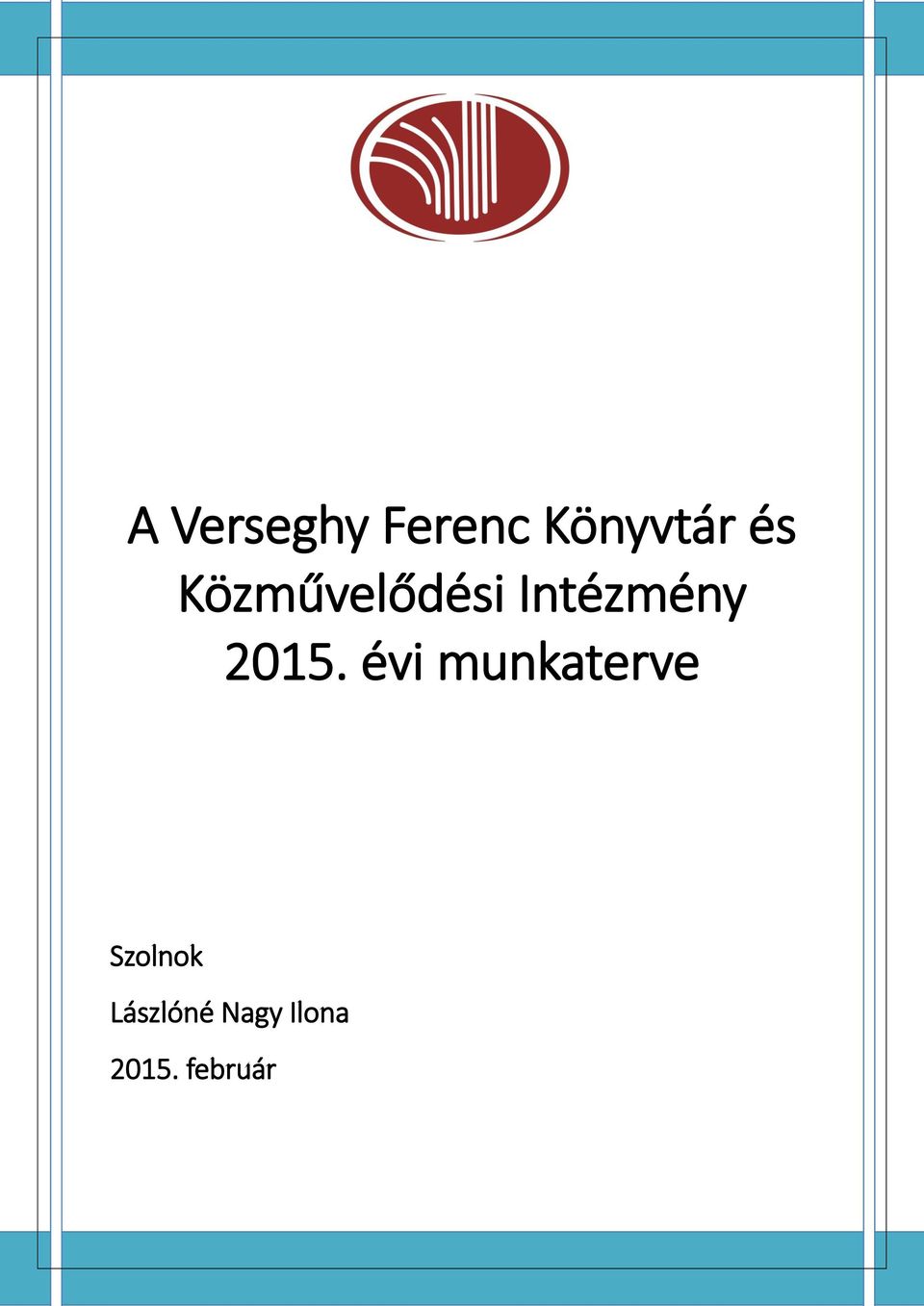 2015. évi munkaterve Szolnok