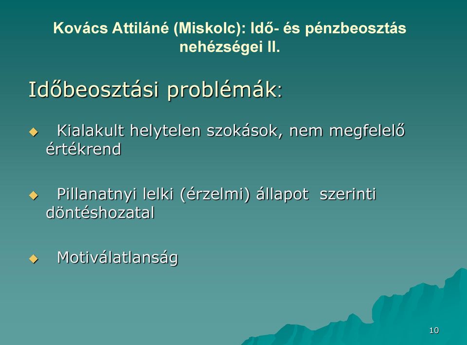 Időbeosztási problémák: Kialakult helytelen szokások,