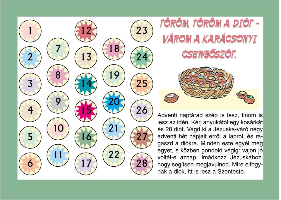 Kérj anyukától egy kosárkát és 28 diót.
