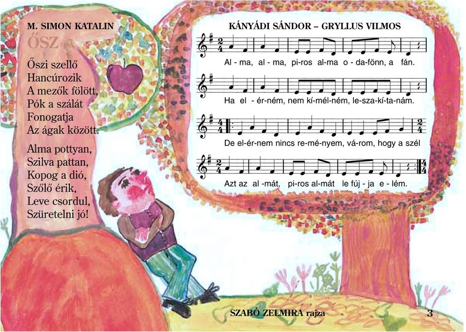 KÁNYÁDI SÁNDOR GRYLLUS VILMOS # ================= & 2 4 q q q q q q q q q q q e q g Al - ma, al - ma, pi-ros al-ma o - da-fönn, a fán.