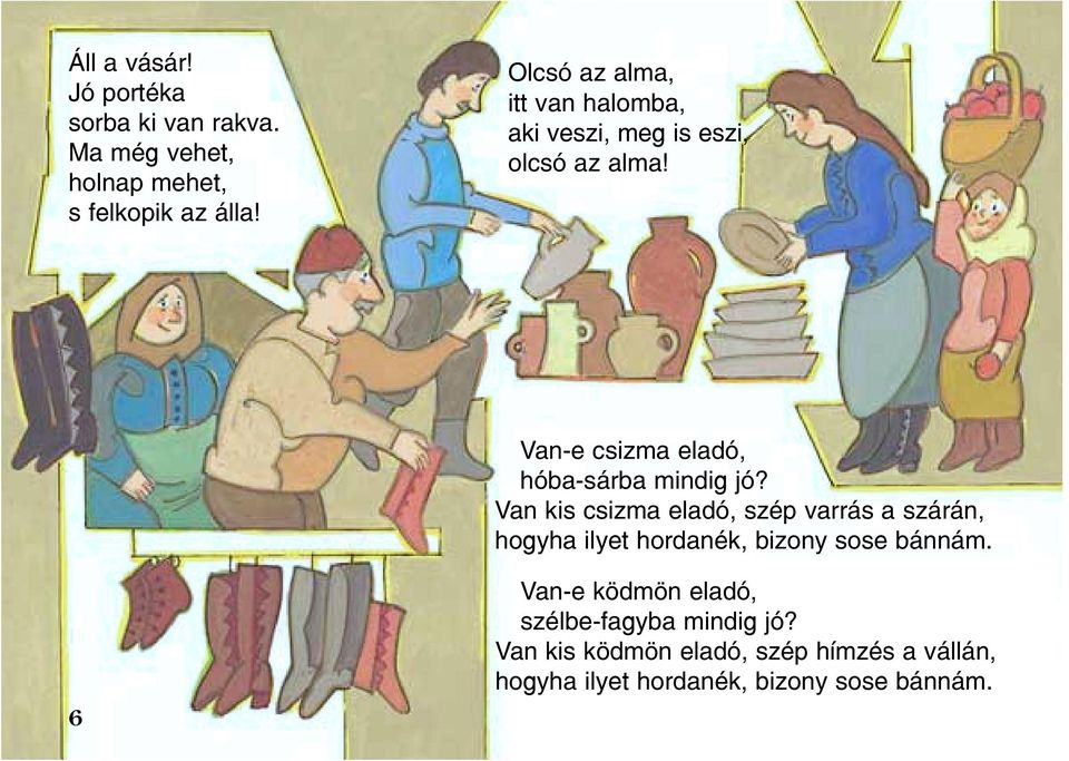 Van-e csizma eladó, hóba-sárba mindig jó?