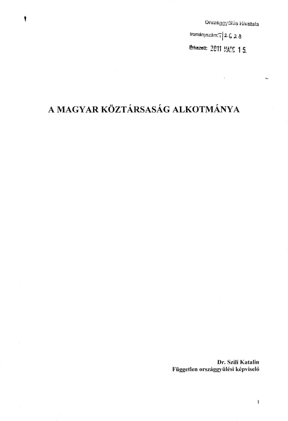 A MAGYAR KÖZTÁRSASÁG ALKOTMÁNY A Dr.