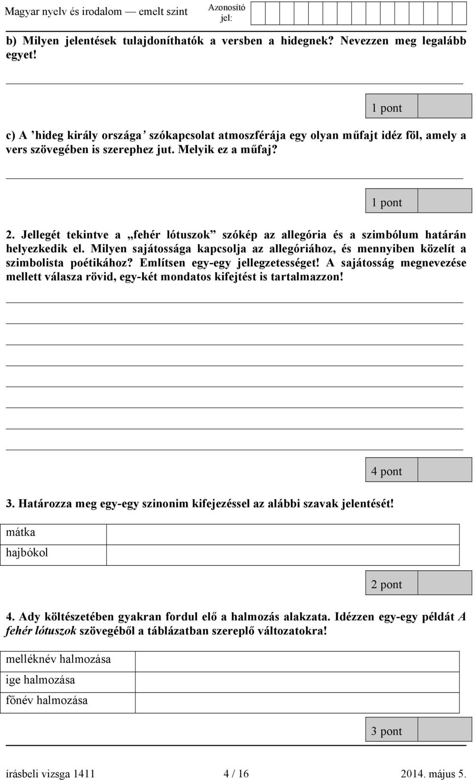 Jellegét tekintve a fehér lótuszok szókép az allegória és a szimbólum határán helyezkedik el. Milyen sajátossága kapcsolja az allegóriához, és mennyiben közelít a szimbolista poétikához?