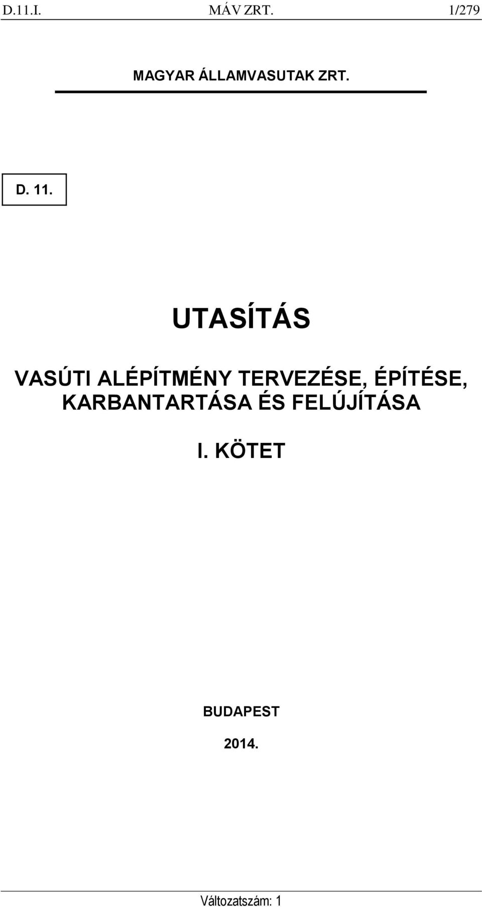 UTASÍTÁS VASÚTI ALÉPÍTMÉNY TERVEZÉSE,