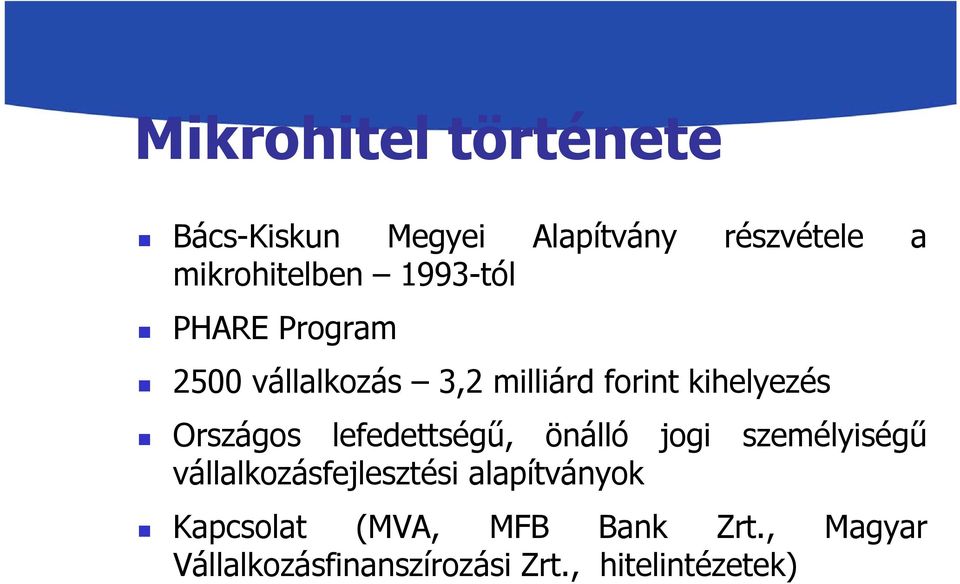 lefedettségű, önálló jogi személyiségű vállalkozásfejlesztési alapítványok