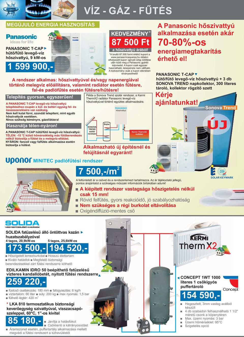 hu ldaln elhelyezett kupn ígénylõ ûrlap kitöltése után küldi meg a Panasnic gyártói képviselet. A kupn csak egyszer használható, készpénzre nem váltható.