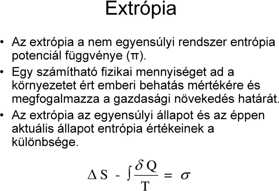 mértékére és megfogalmazza a gazdasági növekedés határát.