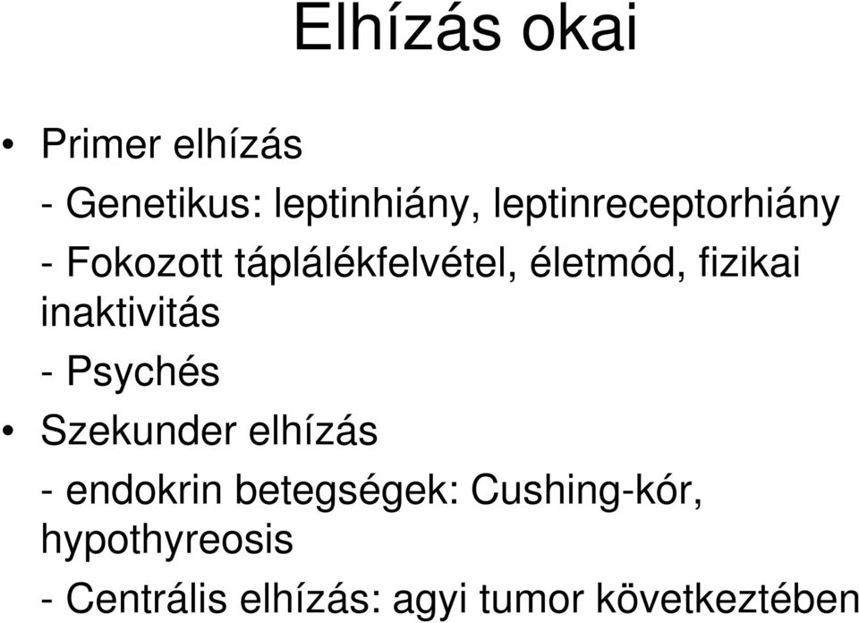 fizikai inaktivitás - Psychés Szekunder elhízás - endokrin