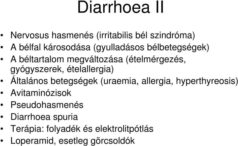 ételallergia) Általános betegségek (uraemia, allergia, hyperthyreosis) Avitaminózisok
